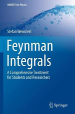Feynman Integrals : A Comprehensive Treatment for Students and Researchers - Stefan Weinzierl