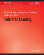 Federated Learning : Synthesis Lectures on Artificial Intelligence and Machine Learning - Han Yu