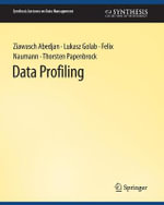 Data Profiling : Synthesis Lectures on Data Management - Felix Naumann