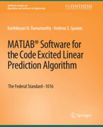 MATLAB® Software for the Code Excited Linear Prediction Algorithm : The Federal Standard-1016 - Karthikeyan Ramamurthy