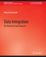 Data Integration : The Relational Logic Approach - Michael Genesereth