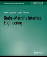 Brain-Machine Interface Engineering - Justin C. Sanchez