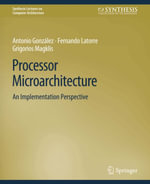 Processor Microarchitecture : An Implementation Perspective - Antonio Gonzalez