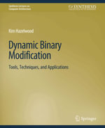 Dynamic Binary Modification : Tools, Techniques and Applications - Kim Hazelwood