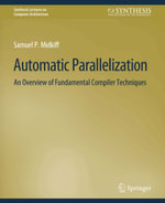 Automatic Parallelization : An Overview of Fundamental Compiler Techniques - Samuel Midkiff