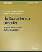 The Datacenter as a Computer : Designing Warehouse-Scale Machines, Third Edition - Luiz André Barroso