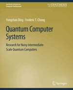 Quantum Computer Systems : Research for Noisy Intermediate-Scale Quantum Computers - Yongshan Ding