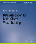 Data Association for Multi-Object Visual Tracking - Margrit Betke