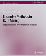 Ensemble Methods in Data Mining : Improving Accuracy Through Combining Predictions - Giovanni Seni
