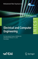 Electrical and Computer Engineering : First International Congress, ICECENG 2022, Virtual Event, February 9-12, 2022, Proceedings - Muhammet Nuri Seyman