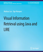 Visual Information Retrieval Using Java and LIRE - Mathias Lux