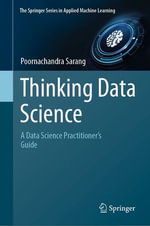 Thinking Data Science : A Data Science Practitioner's Guide - Poornachandra Sarang