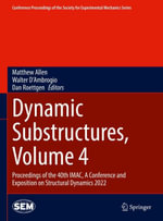 Dynamic Substructures, Volume 4 : Proceedings of the 40th IMAC, A Conference and Exposition on Structural Dynamics 2022 - Matthew Allen