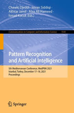Pattern Recognition and Artificial Intelligence : 5th Mediterranean Conference, MedPRAI 2021, Istanbul, Turkey, December 17-18, 2021, Proceedings - Chawki Djeddi