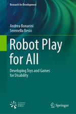 Robot Play for All : Developing Toys and Games for Disability - Andrea Bonarini