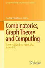 Combinatorics, Graph Theory and Computing : SEICCGTC 2020, Boca Raton, USA, March 9-13 - Frederick Hoffman