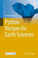 Python Recipes for Earth Sciences : Springer Textbooks in Earth Sciences, Geography and Environment - Martin H. Trauth