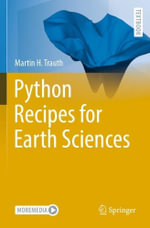 Python Recipes for Earth Sciences : Springer Textbooks in Earth Sciences, Geography and Environment - Martin H. Trauth