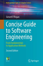 Concise Guide to Software Engineering : From Fundamentals to Application Methods - Gerard O'Regan