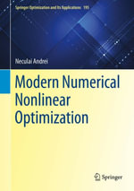 Modern Numerical Nonlinear Optimization : Springer Optimization and Its Applications : Book 195 - Neculai Andrei