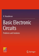 Basic Electronic Circuits : Problems and Solutions - K. Vasudevan