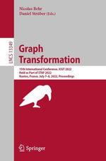 Graph Transformation : 15th International Conference, ICGT 2022, Held as Part of STAF 2022, Nantes, France, July 7-8, 2022, Proceedings - Nicolas Behr