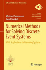 Numerical Methods for Solving Discrete Event Systems : With Applications to Queueing Systems - Winfried Grassmann