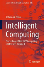 Intelligent Computing : Proceedings of the 2022 Computing Conference, Volume 1 - Kohei Arai
