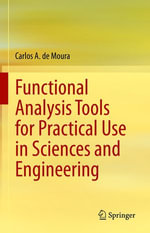 Functional Analysis Tools for Practical Use in Sciences and Engineering : Mathematics and Statistics (R0) - Carlos A. de Moura
