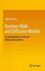 Random Walk and Diffusion Models : An Introduction for Life and Behavioral Scientists - Wolf Schwarz
