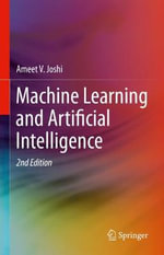 Machine Learning and Artificial Intelligence - Ameet V Joshi