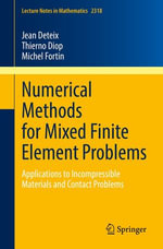 Numerical Methods for Mixed Finite Element Problems : Applications to Incompressible Materials and Contact Problems - Jean Deteix