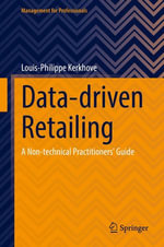Data-driven Retailing : A Non-technical Practitioners' Guide - Louis-Philippe Kerkhove
