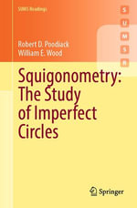Squigonometry : The Study of Imperfect Circles - Robert D. Poodiack