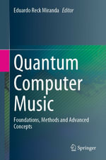 Quantum Computer Music : Foundations, Methods and Advanced Concepts - Eduardo Reck Miranda