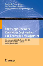 Knowledge Discovery, Knowledge Engineering and Knowledge Management : 12th International Joint Conference, IC3K 2020, Virtual Event, November 2-4, 2020, Revised Selected Papers - Ana Fred