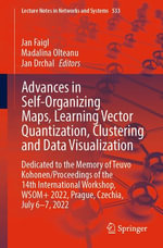 Advances in Self-Organizing Maps, Learning Vector Quantization, Clustering and Data Visualization : Dedicated to the Memory of Teuvo Kohonen / Proceedings of the 14th International Workshop, WSOM+ 2022, Prague, Czechia, July 6-7, 2022 - Jan Faigl