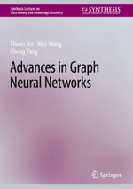 Advances in Graph Neural Networks : eBColl Synthesis Collection 12 - Chuan Shi