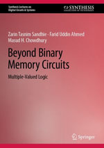 Beyond Binary Memory Circuits : Multiple-Valued Logic - Zarin Tasnim Sandhie