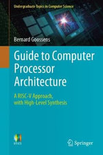 Guide to Computer Processor Architecture : A RISC-V Approach, with High-Level Synthesis - Bernard Goossens