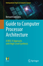 Guide to Computer Processor Architecture : A RISC-V Approach, with High-Level Synthesis - Bernard Goossens