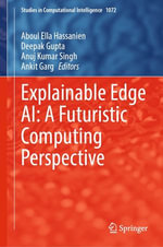 Explainable Edge AI : A Futuristic Computing Perspective - Aboul Ella Hassanien