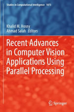 Recent Advances in Computer Vision Applications Using Parallel Processing : Studies in Computational Intelligence - Ahmad Salah