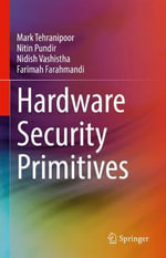 Hardware Security Primitives - Farimah Farahmandi
