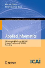 Applied Informatics : 5th International Conference, ICAI 2022, Arequipa, Peru, October 27-29, 2022, Proceedings - Hector Florez
