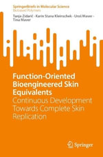 Function-Oriented Bioengineered Skin Equivalents : Continuous Development Towards Complete Skin Replication - Karin Stana Kleinschek