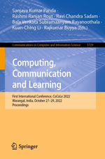 Computing, Communication and Learning : First International Conference, CoCoLe 2022, Warangal, India, October 27-29, 2022, Proceedings - Sanjaya Kumar Panda
