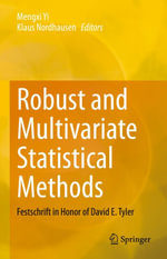 Robust and Multivariate Statistical Methods : Festschrift in Honor of David E. Tyler - Mengxi Yi