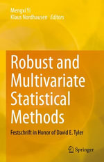 Robust and Multivariate Statistical Methods : Festschrift in Honor of David E. Tyler - Mengxi Yi