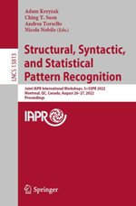 Structural, Syntactic, and Statistical Pattern Recognition : Joint IAPR International Workshops, S+SSPR 2022, Montreal, QC, Canada, August 26-27, 2022, Proceedings - Adam Krzyzak